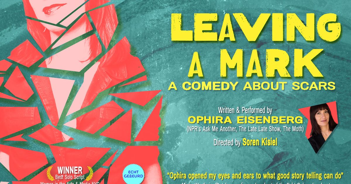 Ophira Eisenberg - LEAVING A MARK: A COMEDY SHOW ABOUT SCARS